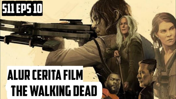 BERTAHAN HIDUP DITENGAH WABAH ZOMBIE || ALUR CERITA FILM THE WALKING DEAD S11 EPS 10