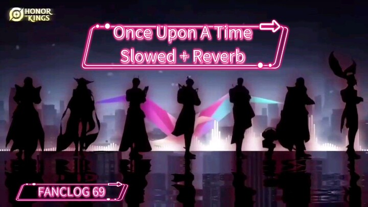 Once Upon A Time - remix slowed (0.8x降调DJ抖音版) HOK & DANCING - 𝐓𝐈𝐊𝐓𝐎𝐊
