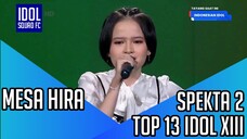 MESA HIRA - AKU WANITA | SPEKTA SHOW 2 INDONESIAN IDOL XIII |