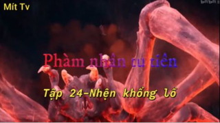 Phàm nhân tu tiên_Tập 24-Nhện khổng lồ