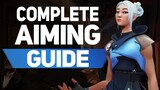 Valorant ULTIMATE Aim Guide (Valorant Aim Tips & Tricks)