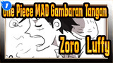 One Piece MAD Gambaran Tangan 
Zoro & Luffy_1