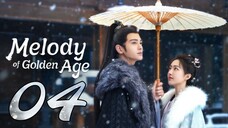 🇨🇳EP 4 | Melody Of Golden Age (2024) [Chang Le Qu]