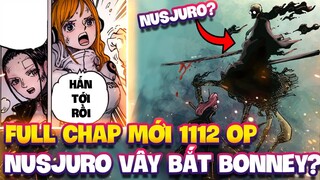 FULL CHAP MỚI 1112 OP | LÃO TINH NUSJURO TIẾP CẬN BONNEY?