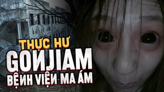 CHUYỆN CÓ THỰC đằng sau BỆNH VIỆN MA ÁM GONJIAM