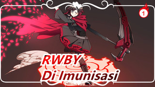 RWBY | [AMV] Di Imunisasi - Kebal Terhadap Semua Racun (Epik)_1