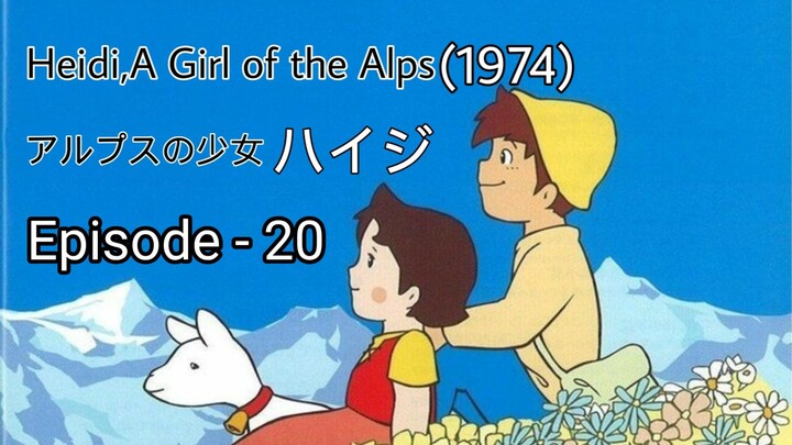 Alps no Shoujo Heiji(Heidi,A Girl of the Alps-1974)Eng Sub Episode - 20