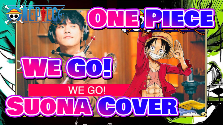 One Piece "We Go!" (Suona Cover) | A Sheng