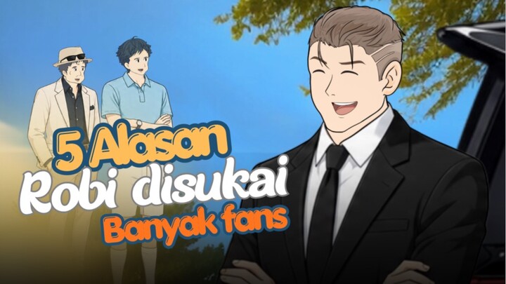 5 Alasan Kenapa Robi Disukai Banyak Fans - Yotkad Animasi