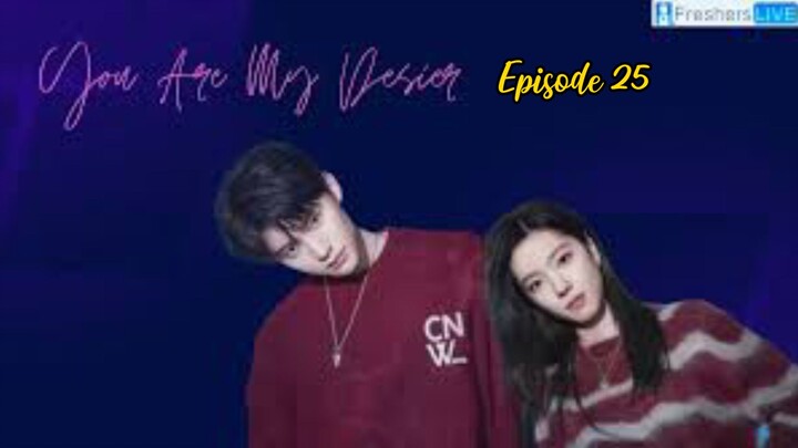 You Are My Desire (2023) Episode 25 eng sub