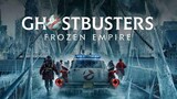 GhostBusters Frozen Empire 2024