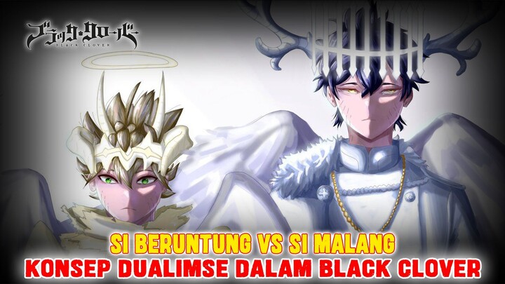 KONSEP DUALISME ASTA YUNO❗SI BERUNTUNG VS SI MALANG❗