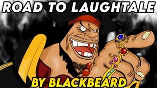 Ang Tusong Galawan ni Blackbeard. Road to Laughtale. one piece