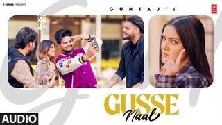 GUSSE NAAL (Full Audio) | Guntaj | Latest Punjabi Songs 2024 | T-Series