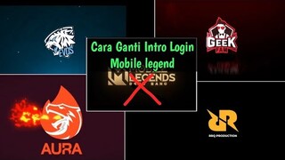 Cara Ganti Intro/Animasi login Mobile legend - jadi EVOS,RRQ,GEEK FAM, AURORA DLL