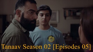 Tanaav Season 02 [Episodes 05] Hindi