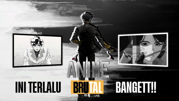 Anime Yang Kelewat Brutal!🥶💀🇯🇵