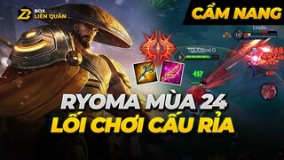 Cách Chơi Ryoma Mùa 24 - LỐI CHƠI CẤU RỈA CỰC KHÓ CHỊU [ Cẩm Nang Liên Quân ]