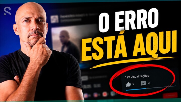 O ERRO que faz seus vídeos fracassarem e quase todo mundo comete