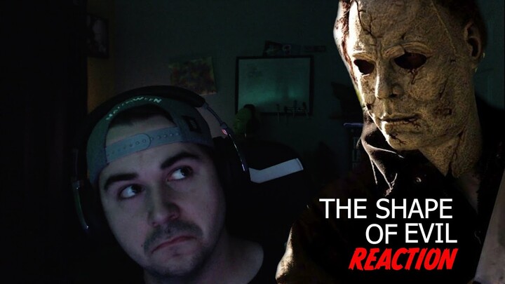 THE SHAPE OF EVIL (HALLOWEEN FAN FILM) REACTION