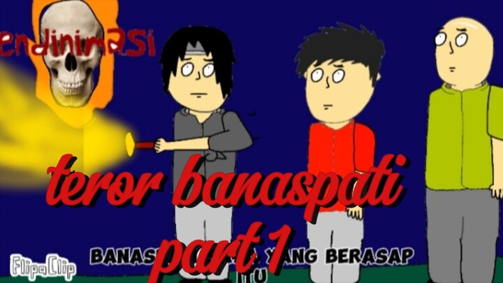 teror banaspati part 1