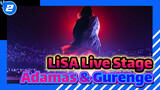 Legendary Live Stage: LiSA - Adamas & Gurenge_2