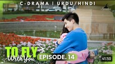 To Fly With You - Episode 14 _ New C-Drama - HINDI Dubbed