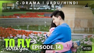 To Fly With You - Episode 14 _ New C-Drama - HINDI Dubbed
