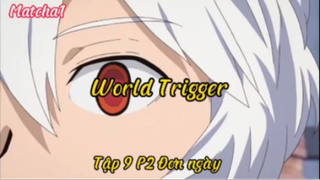 World trigger_Tập 9 P2 Đơn ngày