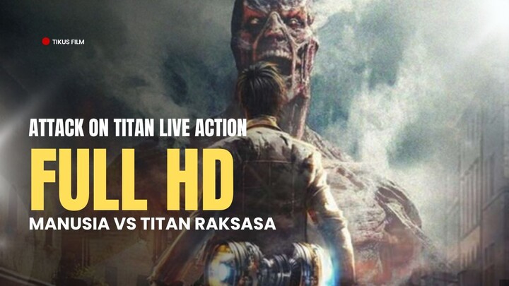 ATTACK ON TITAN LIVE ACTION | FULL HD | MANUSIA VS TITAN RAKSASA