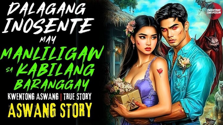 DALAGANG INOSENTE MAY MANLILIGAW SA KABILANG BARANGAY | Kwentong Aswang | True Story | 05/18/2025 🎬