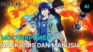 ANAK HYBRID ANTARA IBLIS DAN MANUSIA YANG OVERPOWER - Alur Cerita Film Ao No Excorcist