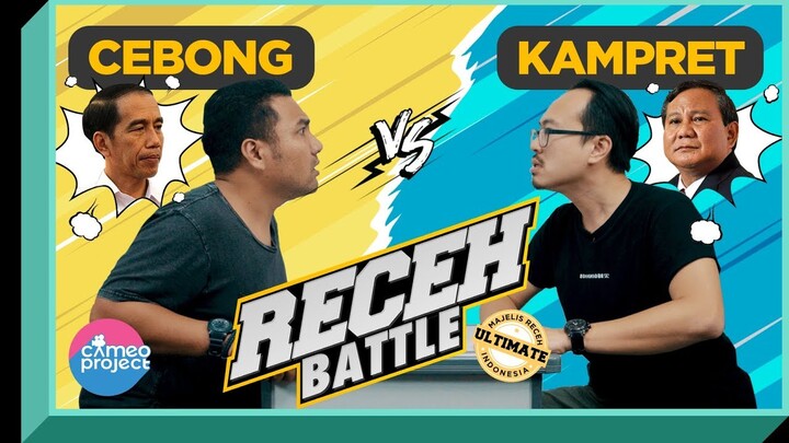 RECEH BATTLE : CEBONG VS KAMPRET