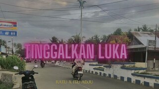 Tinggalkan Luka - Adju ft Ratu werewolf.