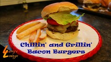 Chillin' n' Grillin' - Bacon Burgers
