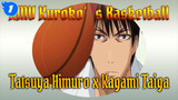 AMV Kuroko's Basketball
Tatsuya Himuro x Kagami Taiga_1