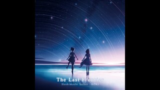 [Hololive Vietsub Original Song]The Last Frontier-AZKi × Hoshimachi Suisei