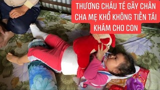 Chồng bệnh con té gãy chân không tiền tái khám gia đình 4 người đành cam chịu số phận...!