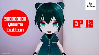 Full Episode 12 | 500000000 years button | It's Anime［Multi-Subs］