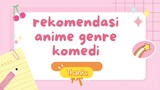 Rekomendasi anime genre komedi