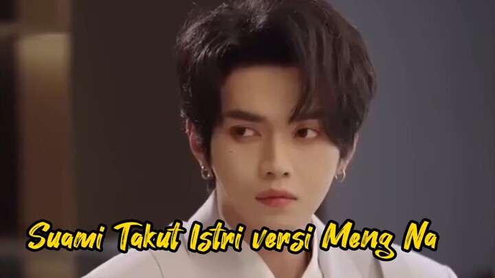 Suami Takut Istri versi Meng Na