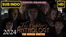 The Hunter's Anthology: The Demon Hunter 2024 SUB INDO