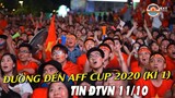 Bản Tin ĐTVN 11/10: Đường Đến AFF Suzuki Cup 2020 ( Kì 1)