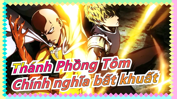 [Thánh Phồng Tôm/Kinh điển] Anh hùng bất bại và chính nghĩa bất khuất