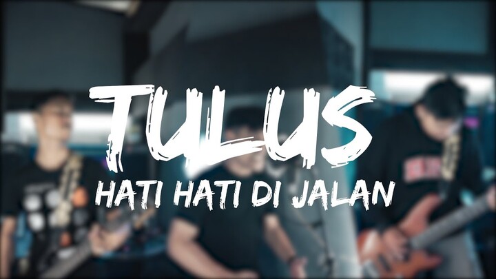 Tulus - Hati Hati Di Jalan [Covered by Second Team]