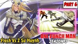 One Punch Man Season 3 : Hiệp Hội Quái Vật | Part 6 Flashy Flash Cuộc Chiến Các Ninja