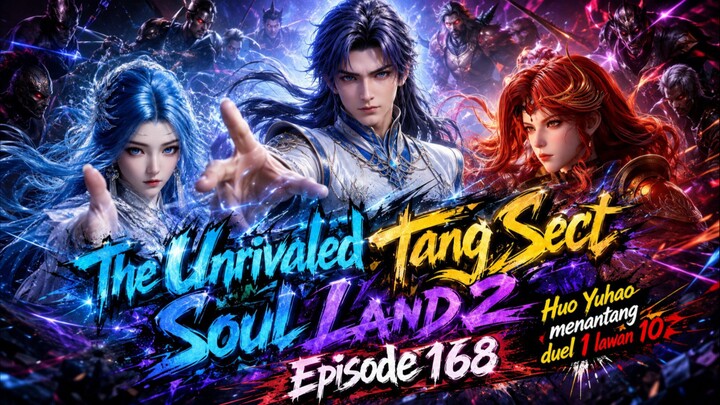 The Unrivaled Tang Sect Soul Land 2 Episode 168