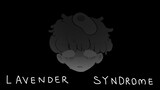 Lavender syndrome |Animation meme|