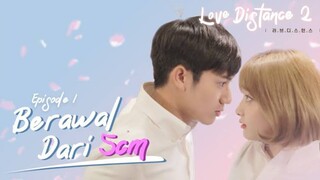 Love Distance 2 |EP.01| SUB INDO