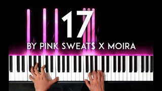 17 by Pink Sweat$ x Moira Piano Cover with Free sheet music